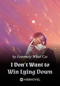 I Don't Want to Win Lying Down